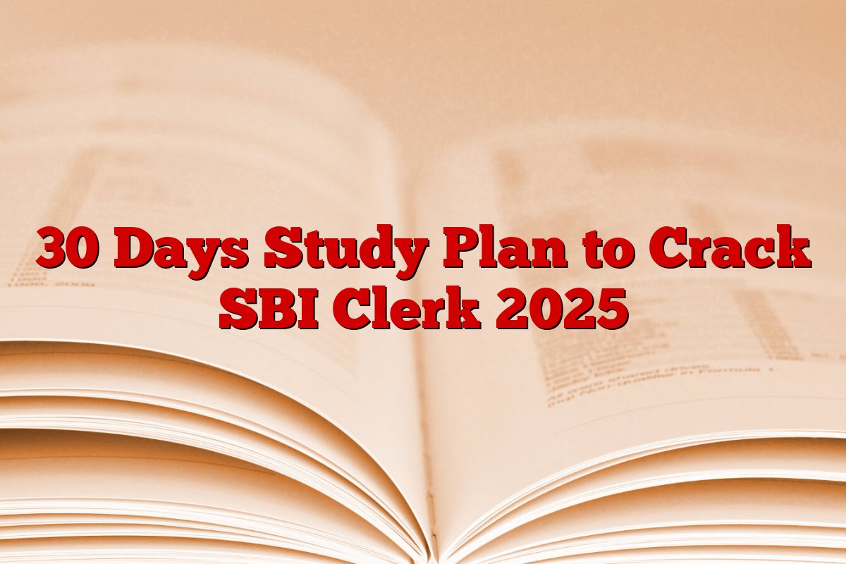 30 Days Study Plan to Crack SBI Clerk 2025