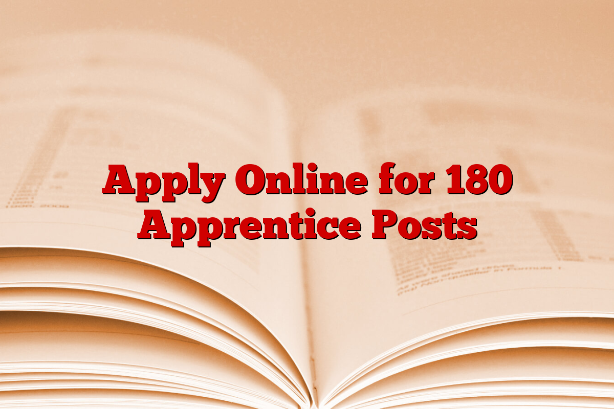Apply Online for 180 Apprentice Posts