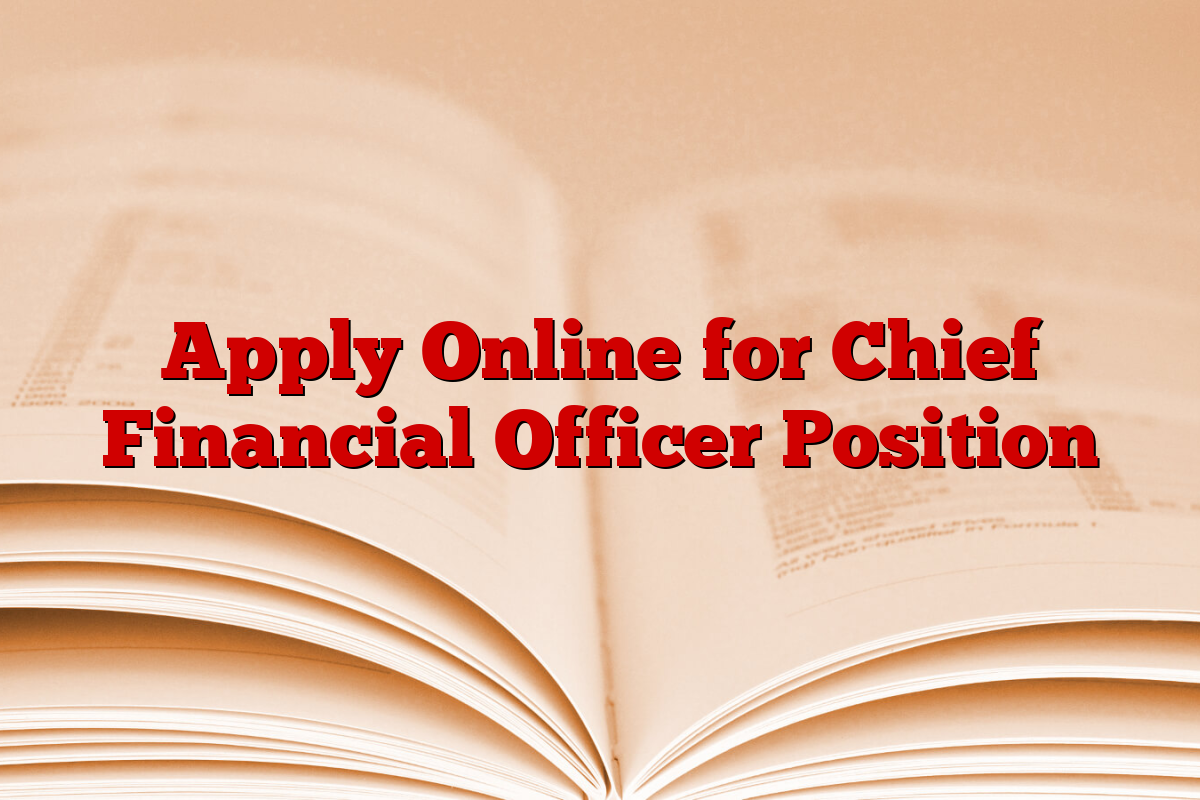Apply Online for Chief Financial Officer Position Apply Online for Chief Financial Officer Position