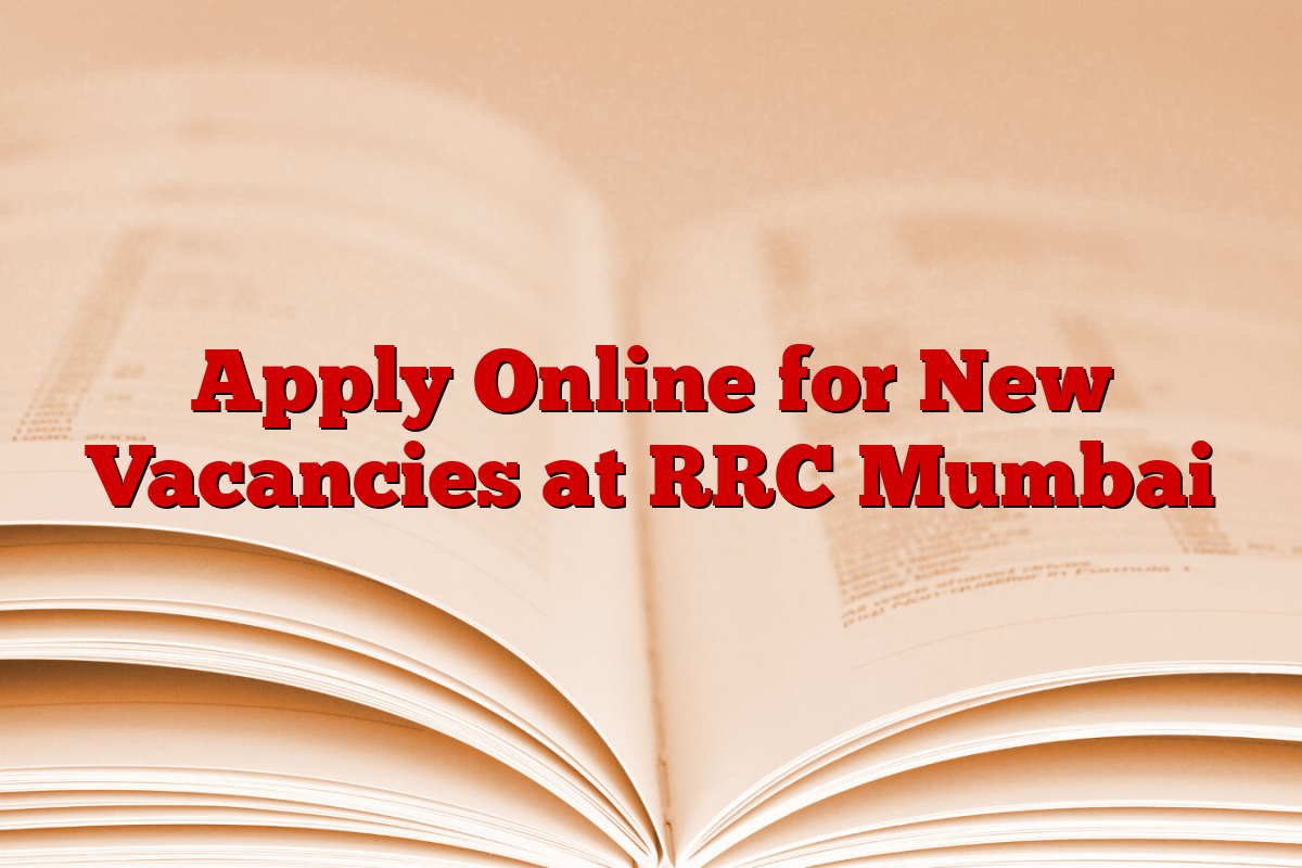 Apply Online for New Vacancies at RRC Mumbai