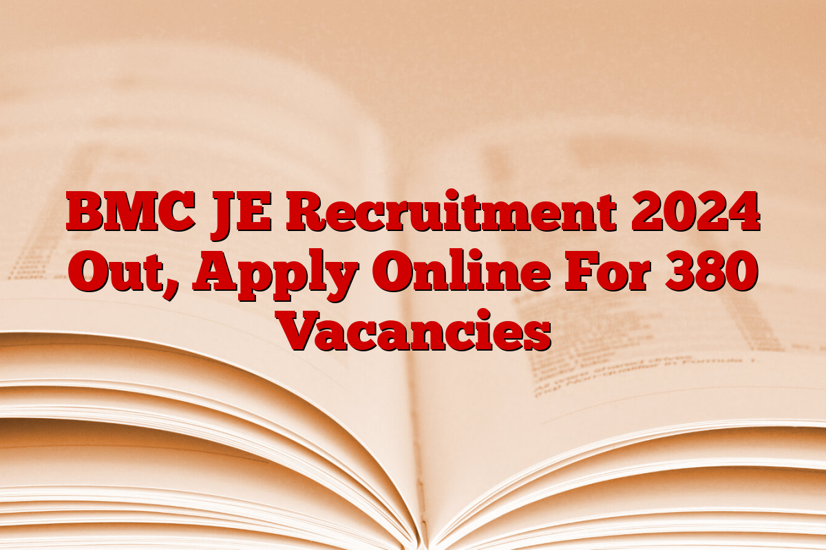 BMC JE Recruitment 2024 Out, Apply Online For 380 Vacancies