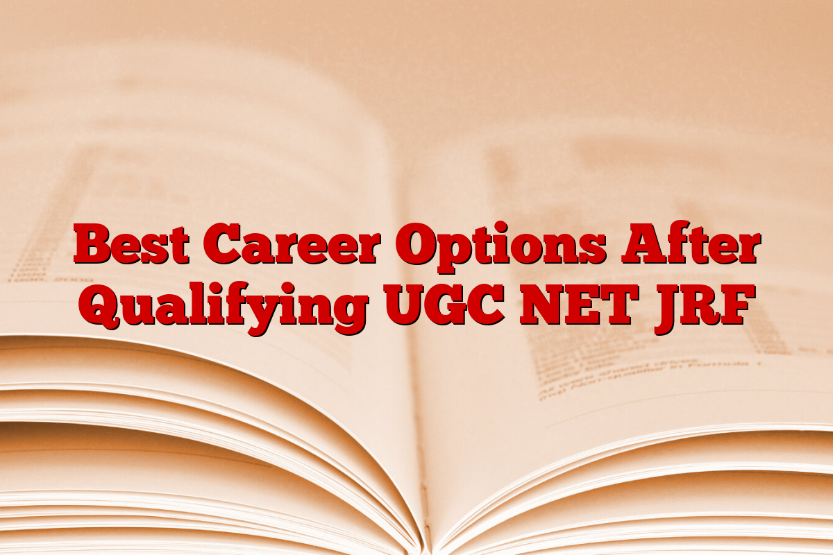 Best Career Options After Qualifying UGC NET JRF