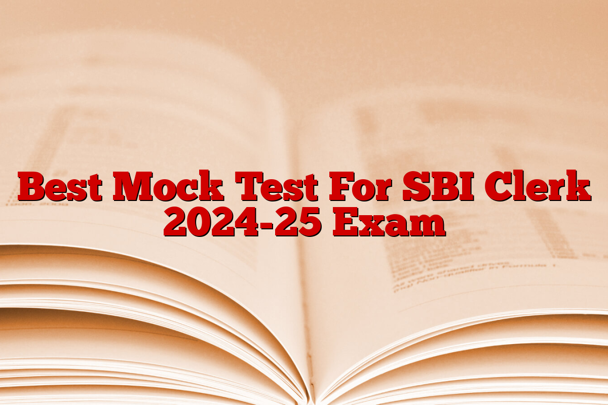Best Mock Test For SBI Clerk 2024-25 Exam