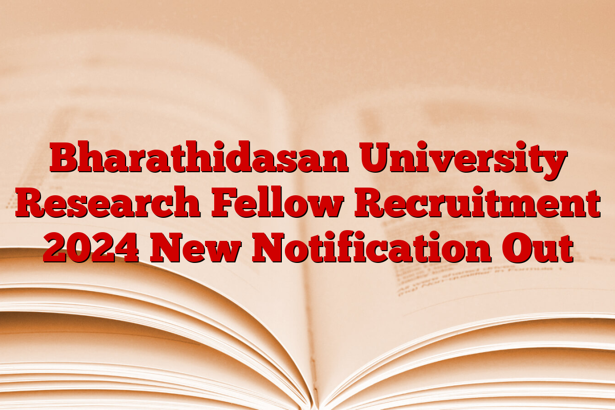 Bharathidasan University Research Fellow Recruitment 2024 New Notification Out