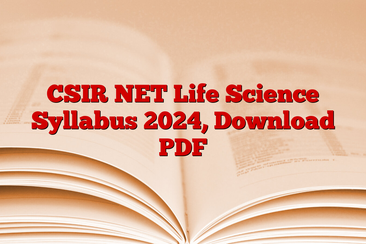 CSIR NET Life Science Syllabus 2024, Download PDF