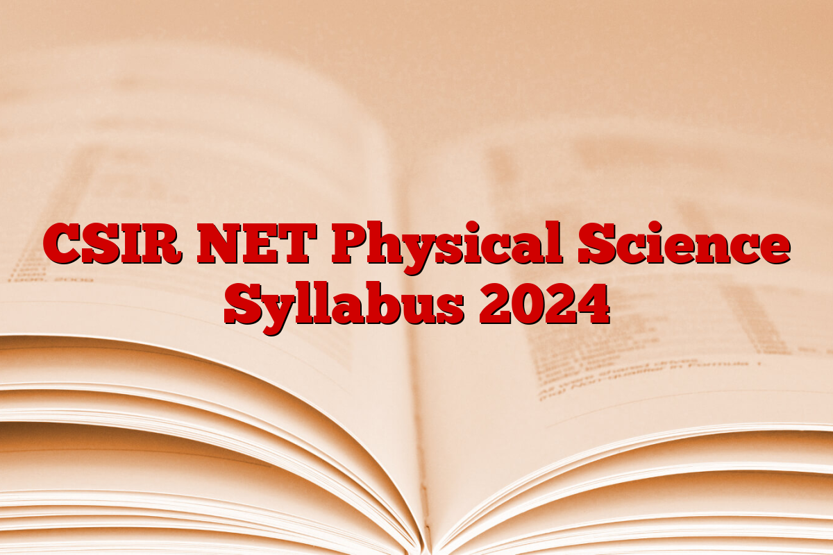 CSIR NET Physical Science Syllabus 2024