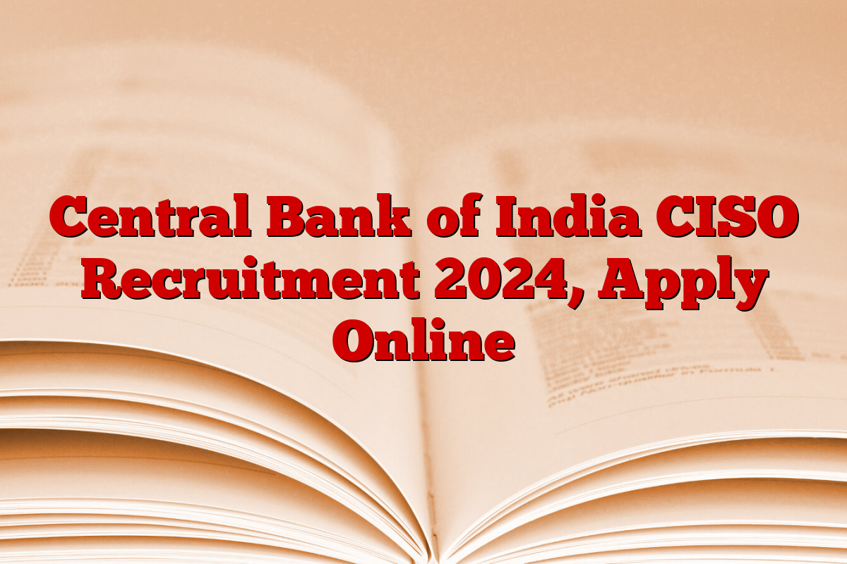 Central Bank of India CISO Recruitment 2024, Apply Online