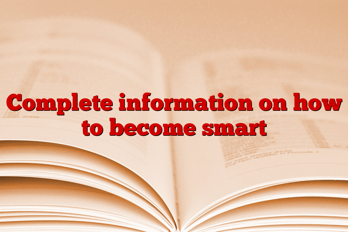 Complete information on how to become smart