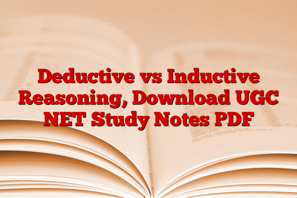 Deductive Vs Inductive Reasoning Download Ugc Net Study Notes Pdf Deductive Vs Inductive Reasoning Download Ugc Net Study Notes Pdf