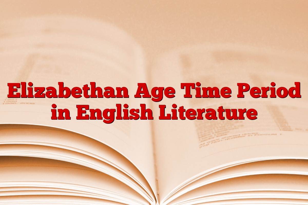 Elizabethan Age Time Period in English Literature