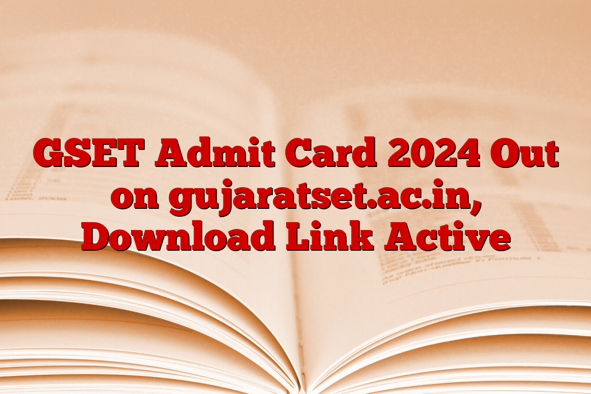 GSET Admit Card 2024 Out on gujaratset.ac.in, Download Link Active