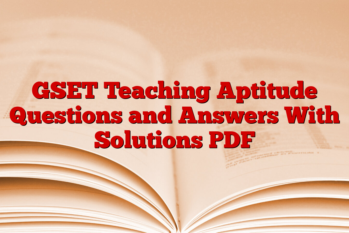 GSET Teaching Aptitude Questions and Answers With Solutions PDF