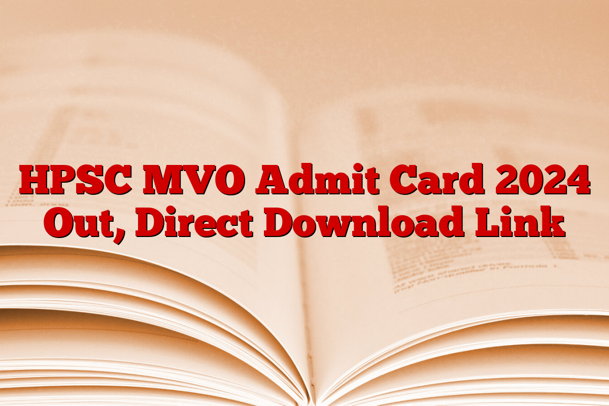 HPSC MVO Admit Card 2024 Out, Direct Download Link