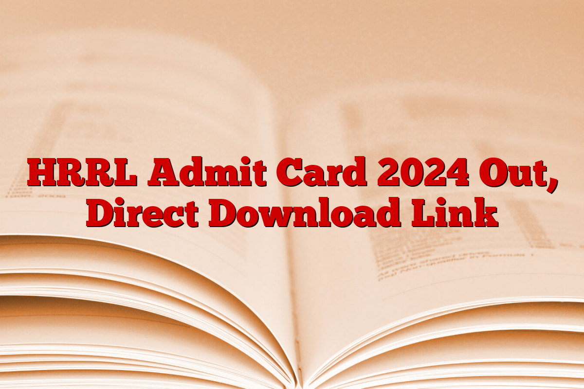 HRRL Admit Card 2024 Out, Direct Download Link