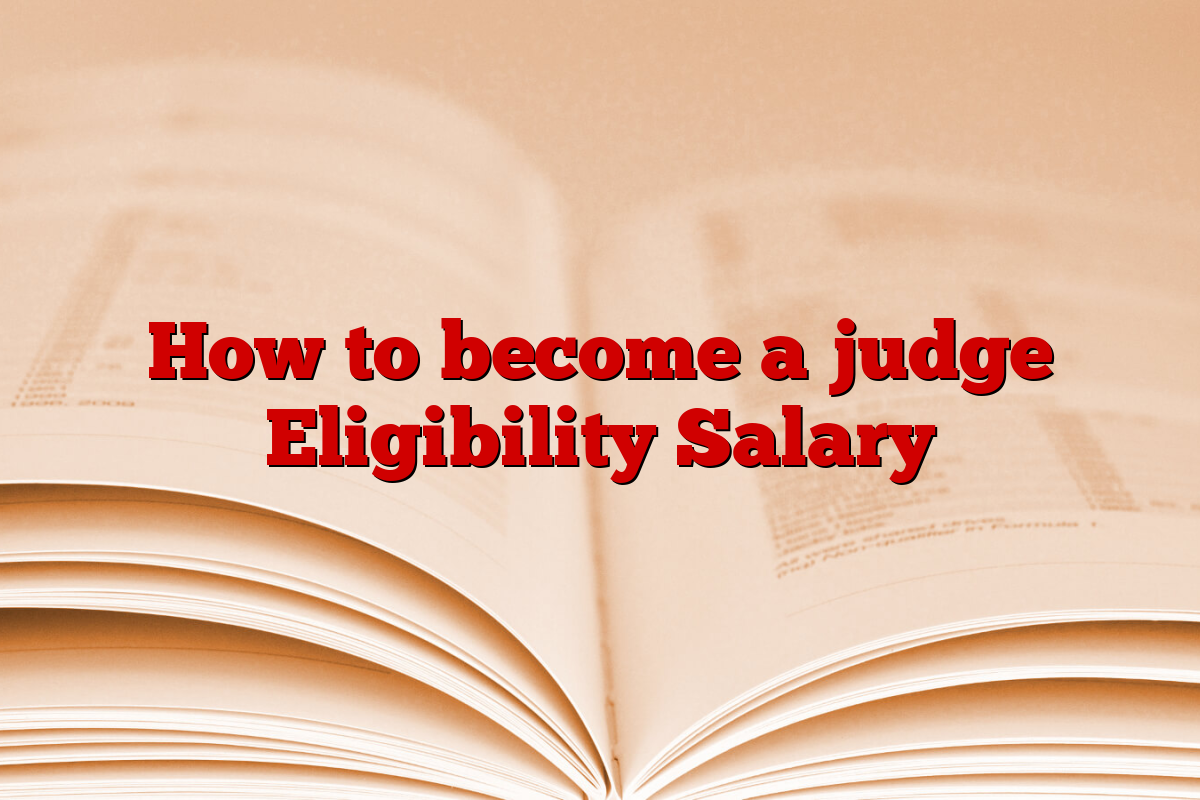 How to become a judge Eligibility Salary