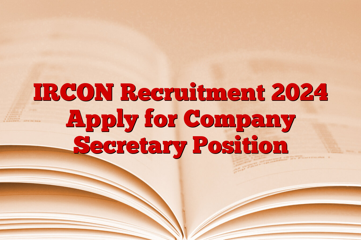 IRCON Recruitment 2024 Apply for Company Secretary Position