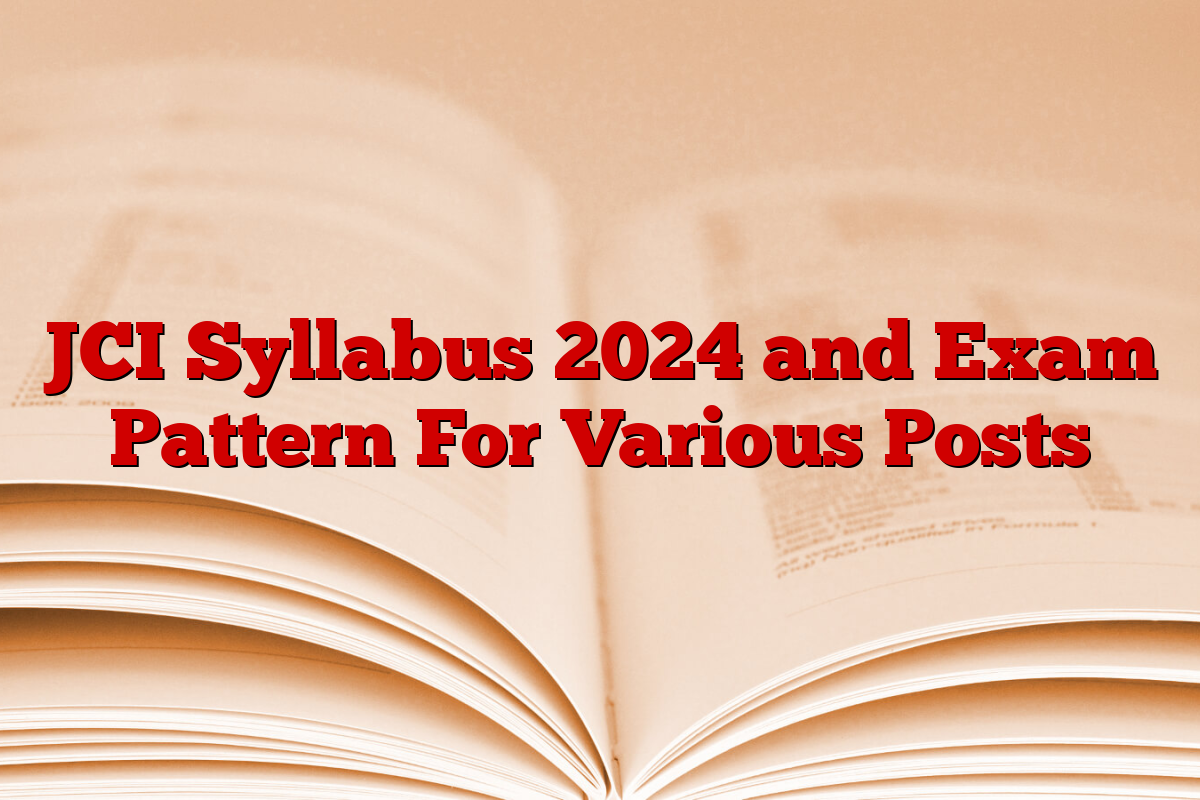 JCI Syllabus 2024 and Exam Pattern For Various Posts