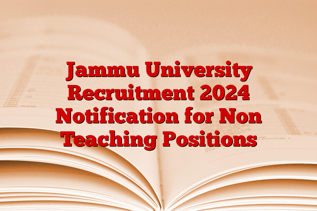 Jammu University Recruitment 2024 Notification for Non Teaching Positions Jammu University Recruitment 2024 Notification for Non Teaching Positions
