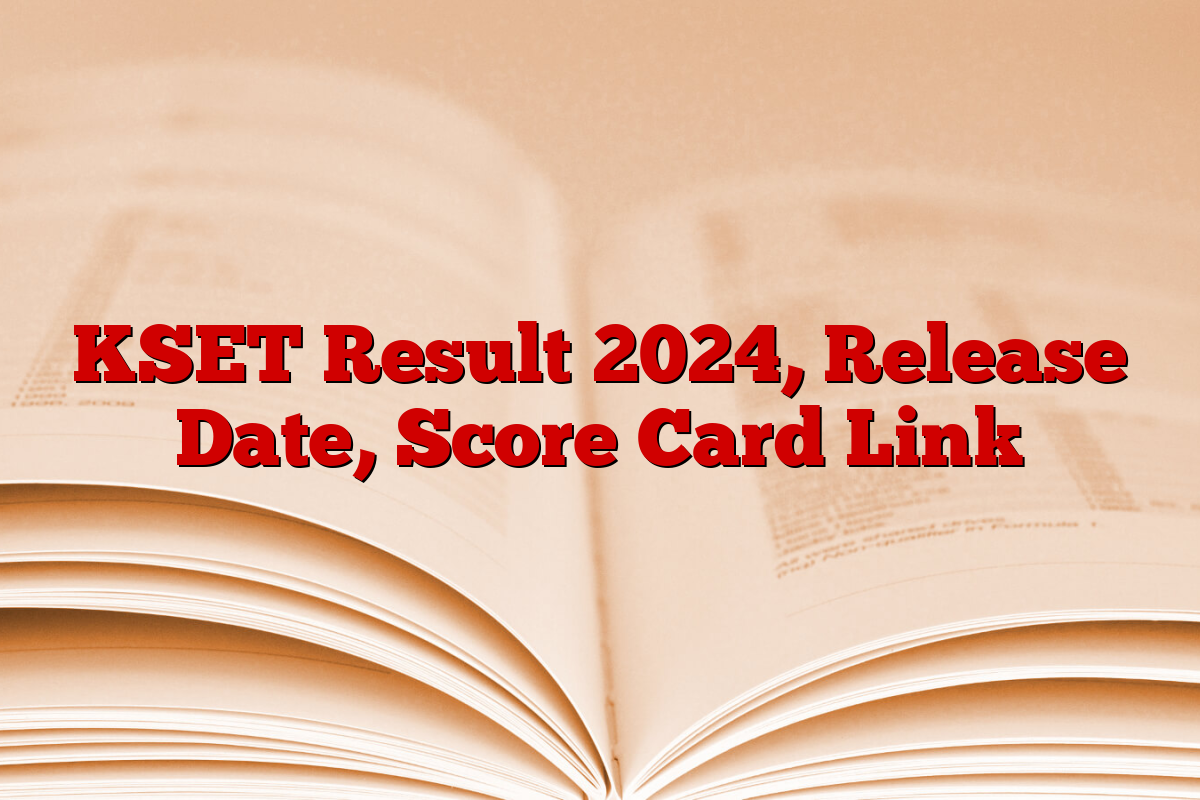 KSET Result 2024, Release Date, Score Card Link KSET Result 2024, Release Date, Score Card Link
