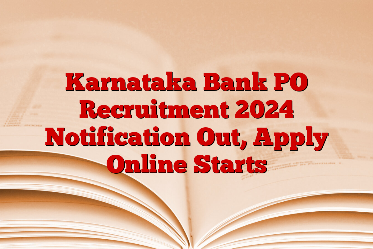 Karnataka Bank PO Recruitment 2024 Notification Out, Apply Online Starts