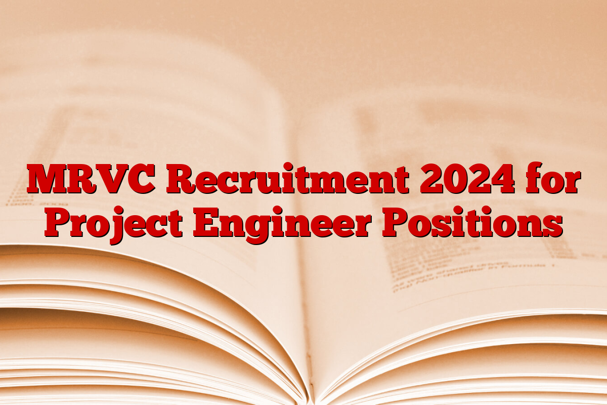 MRVC Recruitment 2024 for Project Engineer Positions