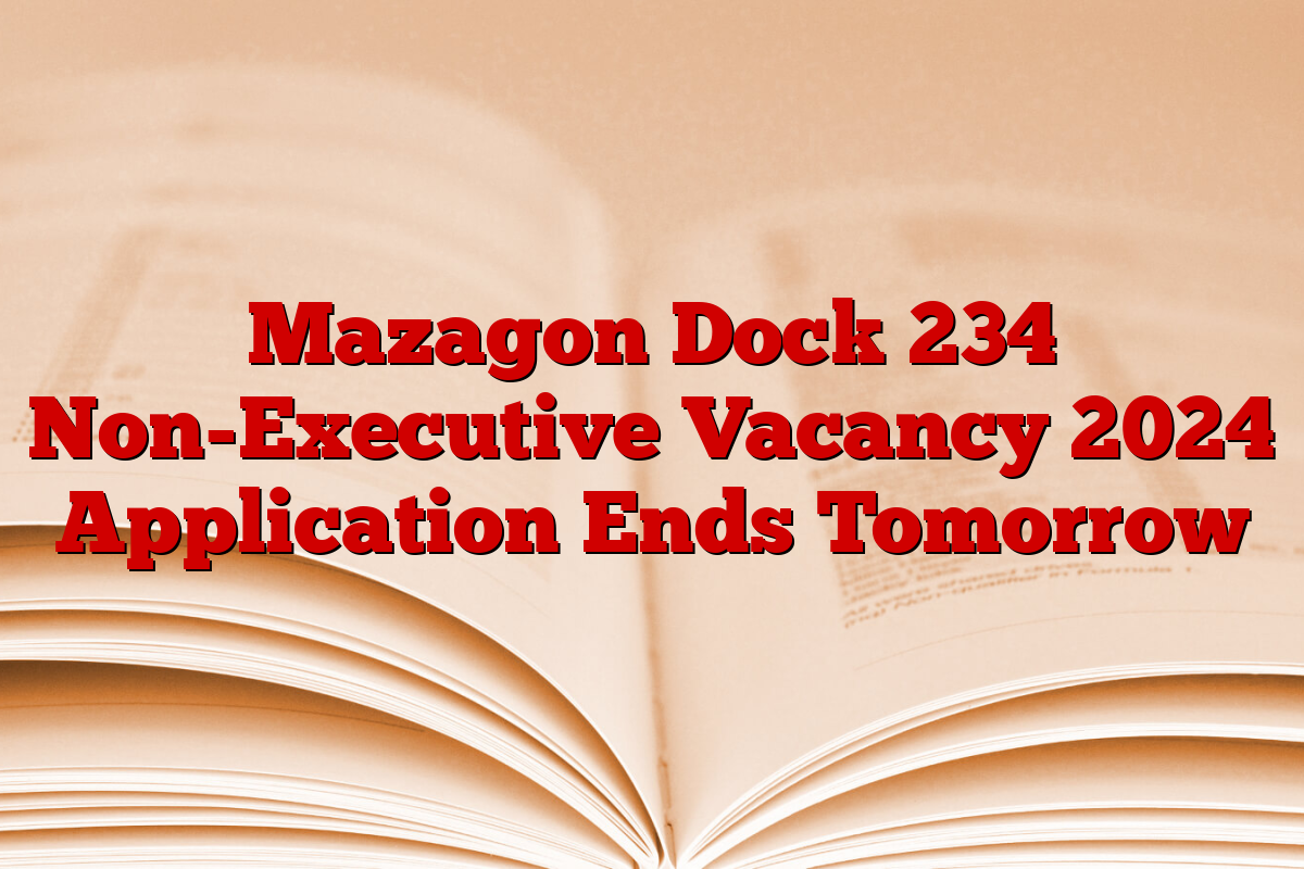 Mazagon Dock 234 Non-Executive Vacancy 2024 Application Ends Tomorrow