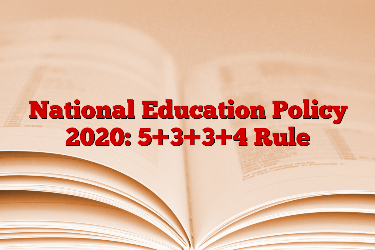 National Education Policy 2020: 5+3+3+4 Rule