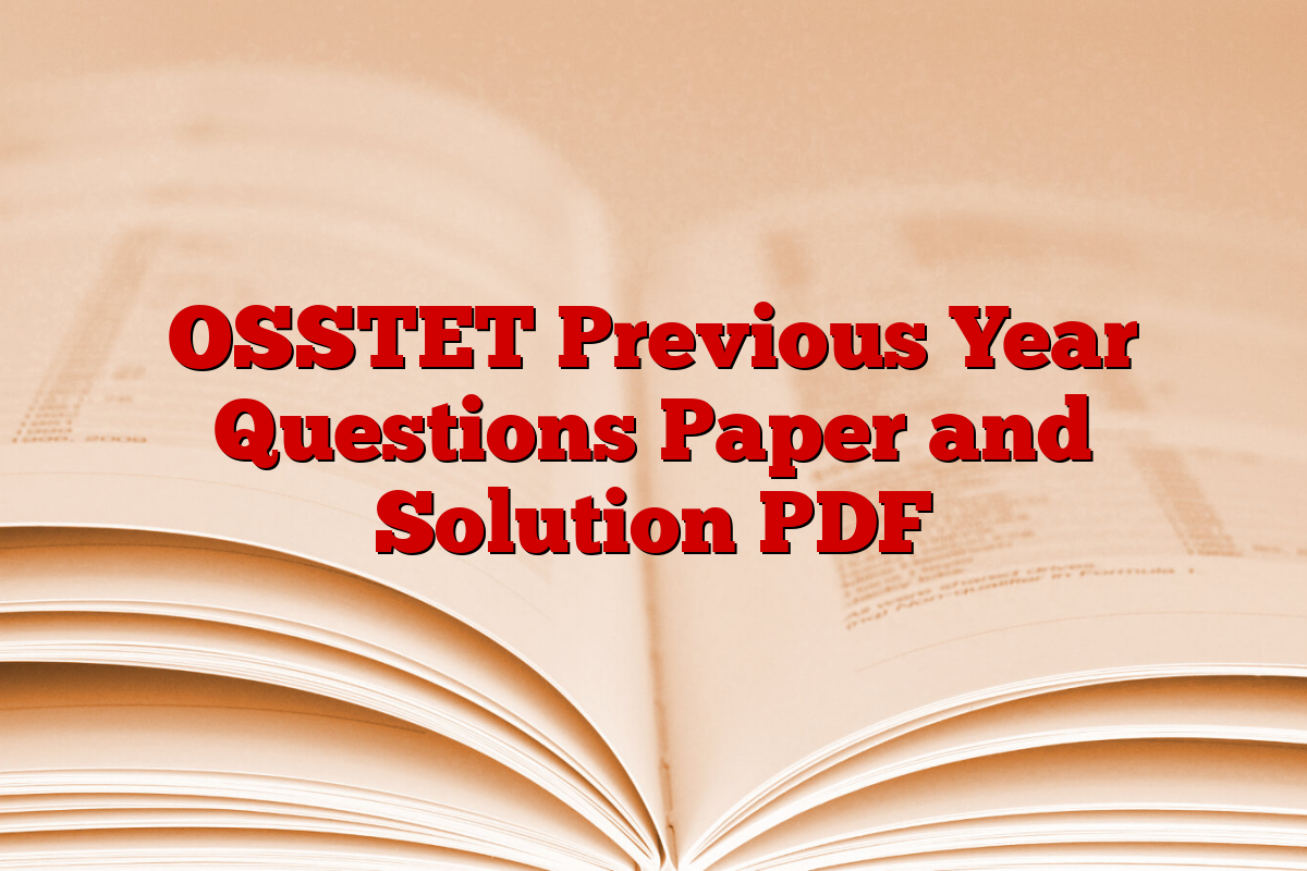 OSSTET Previous Year Questions Paper and Solution PDF