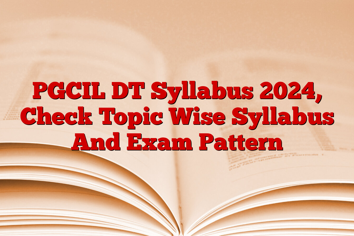 PGCIL DT Syllabus 2024, Check Topic Wise Syllabus And Exam Pattern