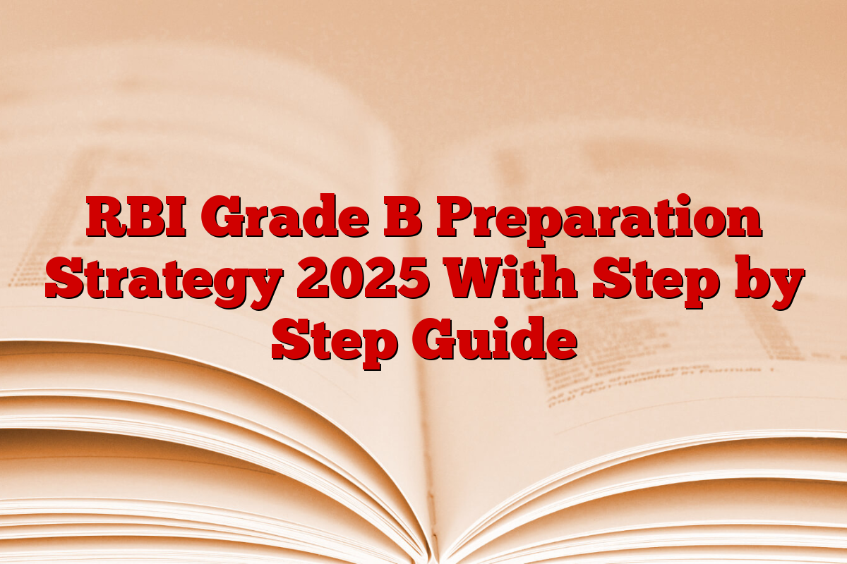 RBI Grade B Preparation Strategy 2025 With Step by Step Guide