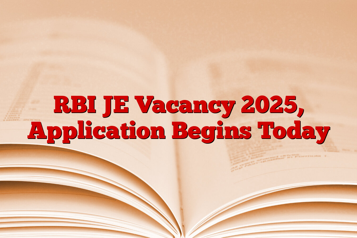 RBI JE Vacancy 2025, Application Begins Today