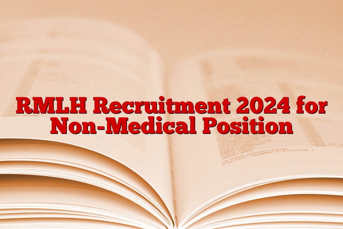 RMLH Recruitment 2024 for Non-Medical Position