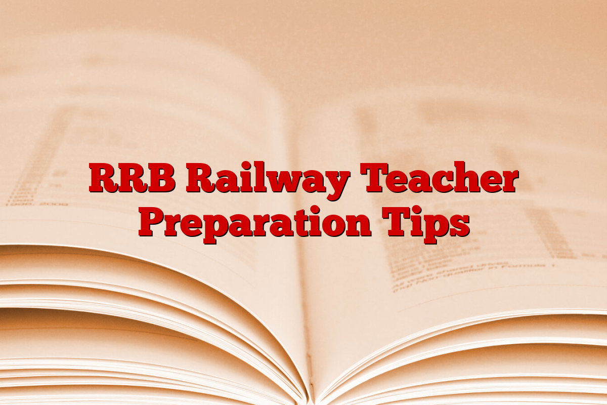 RRB Railway Teacher Preparation Tips