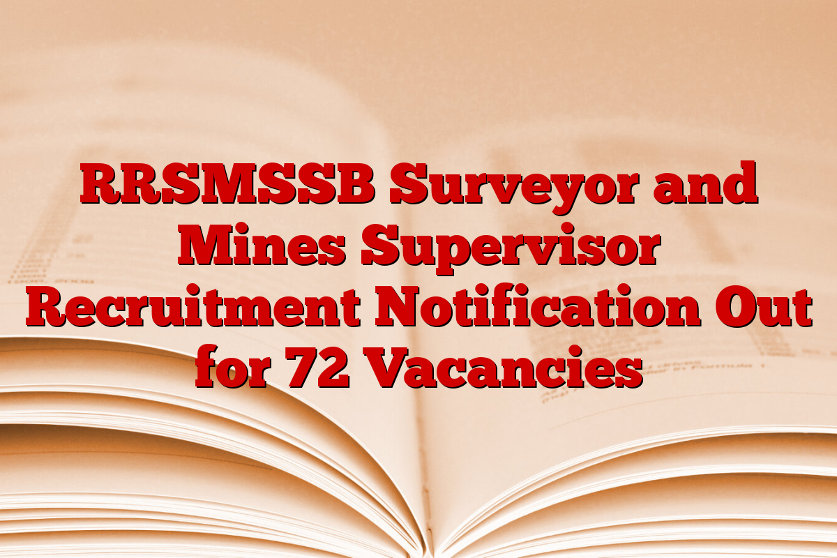 RRSMSSB Surveyor and Mines Supervisor Recruitment Notification Out for 72 Vacancies RRSMSSB Surveyor and Mines Supervisor Recruitment Notification Out for 72 Vacancies