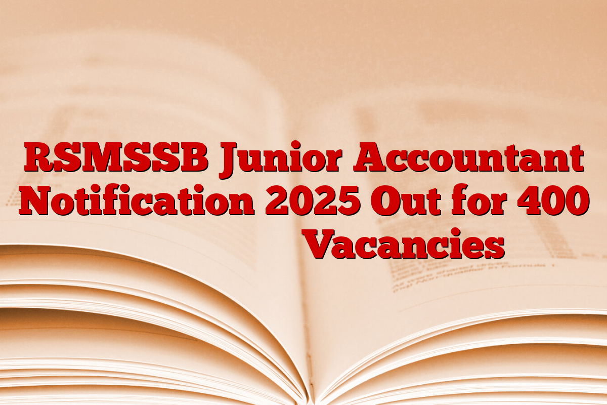 RSMSSB Junior Accountant Notification 2025 Out for 400 कनिष्ठ लेखा सहायक Vacancies