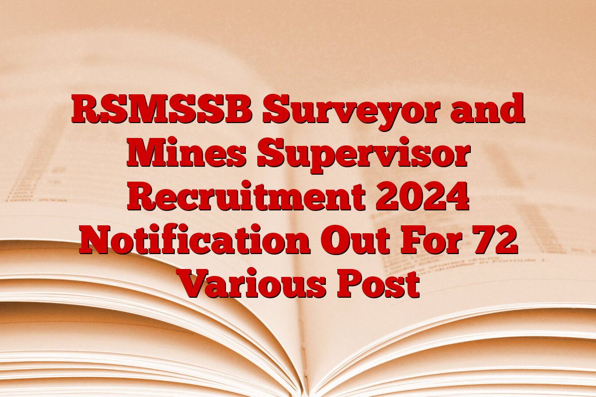 RSMSSB Surveyor and Mines Supervisor Recruitment 2024 Notification Out For 72 Various Post RSMSSB Surveyor and Mines Supervisor Recruitment 2024 Notification Out For 72 Various Post
