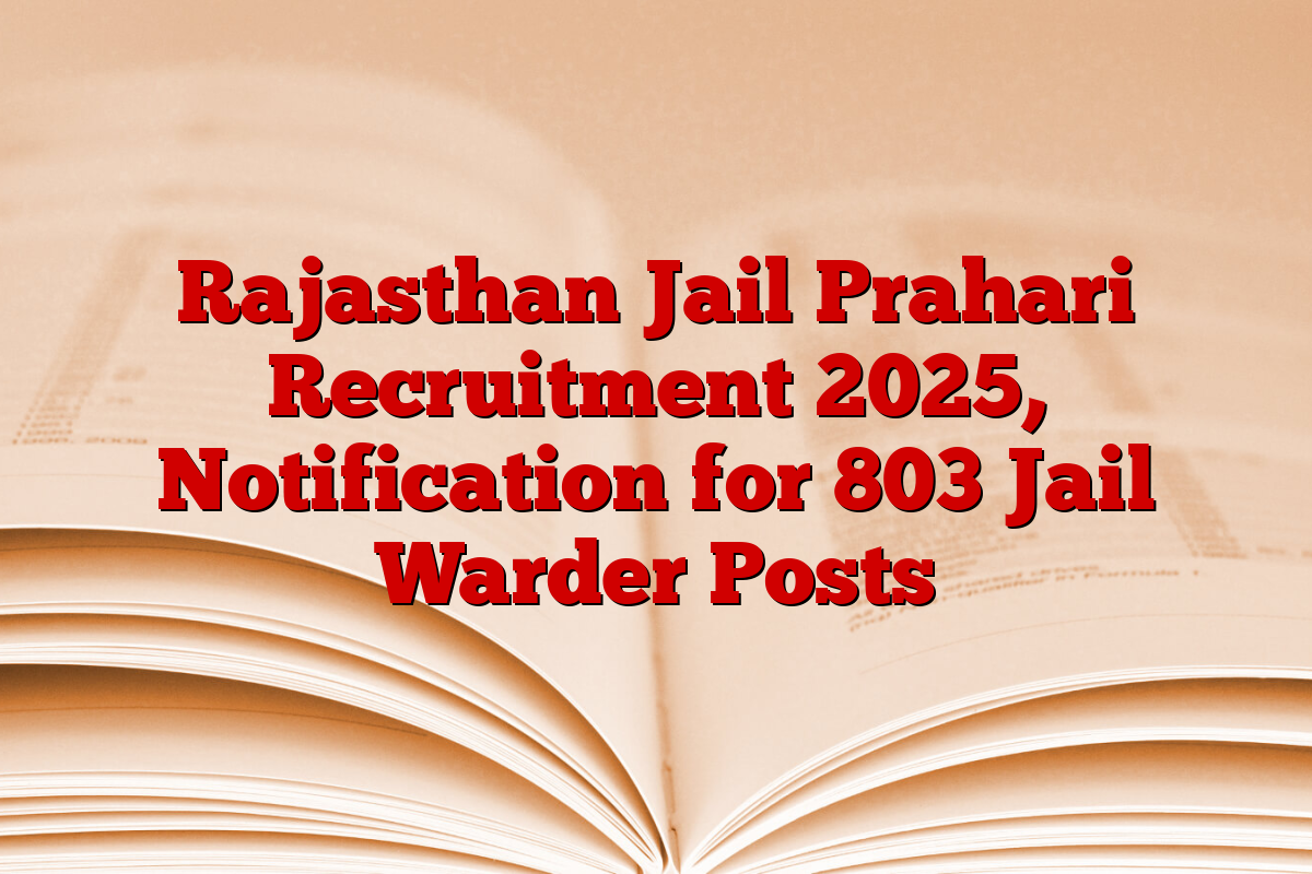 Rajasthan Jail Prahari Recruitment 2025, Notification for 803 Jail Warder Posts