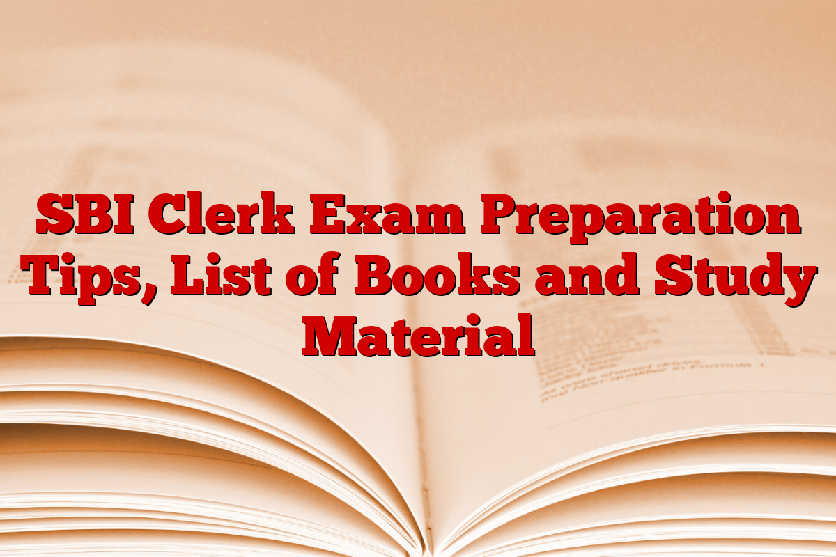 SBI Clerk Exam Preparation Tips, List of Books and Study Material