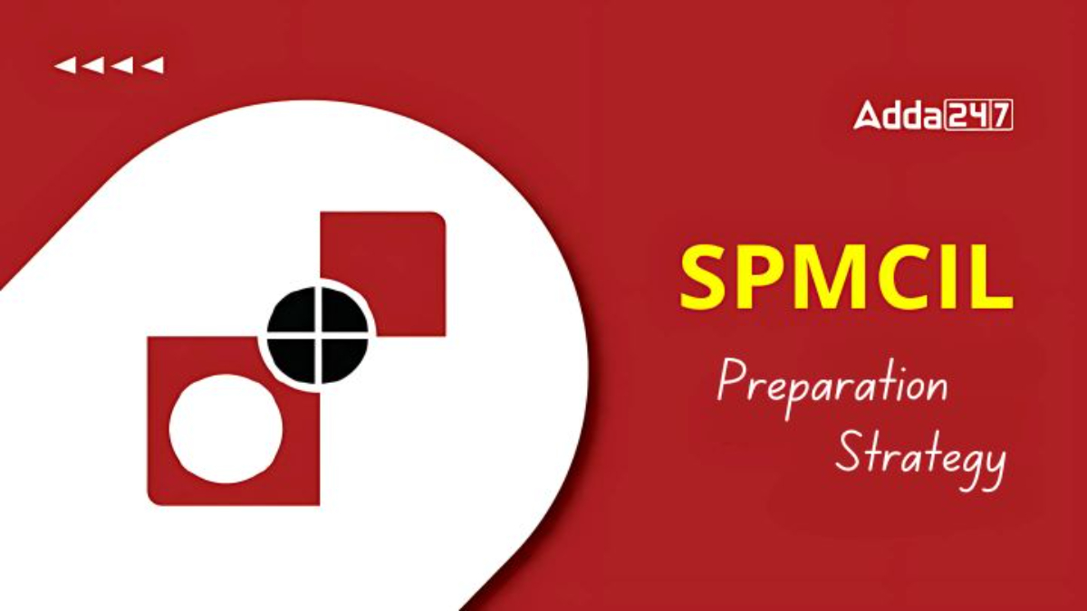 SPMCIL Preparation Strategy 2022, Check Here Exam Tips and Tricks
