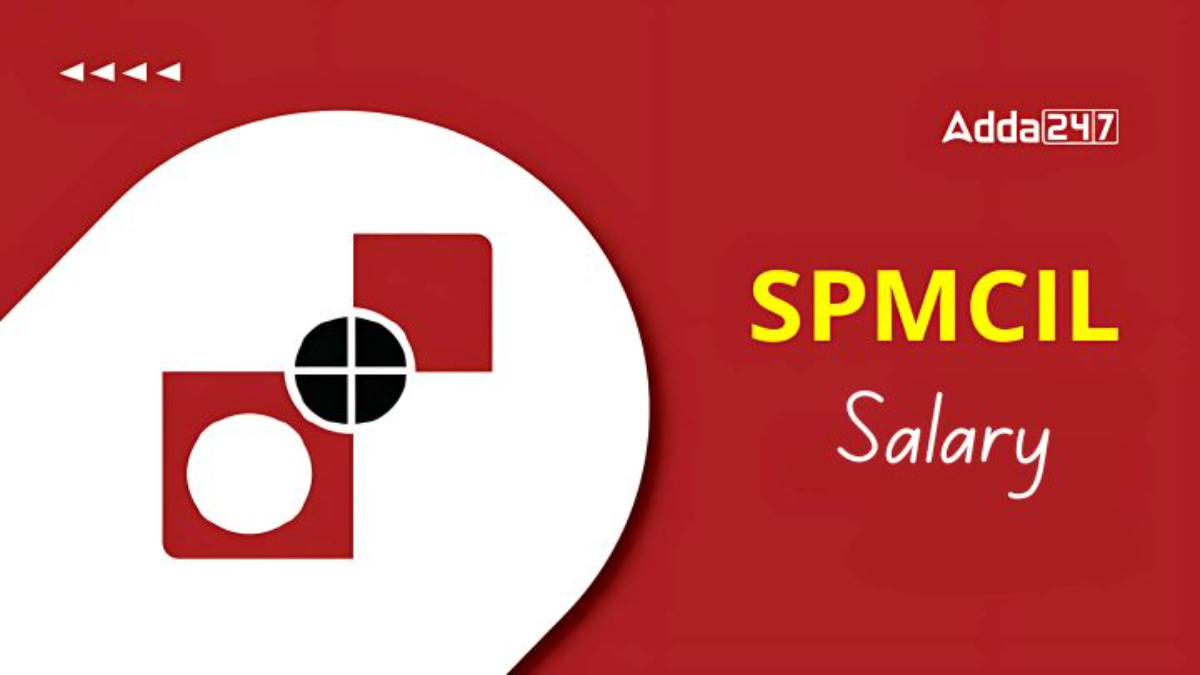 SPMCIL Salary Structure 2024, Check Salary Structure, Perks and Allowances