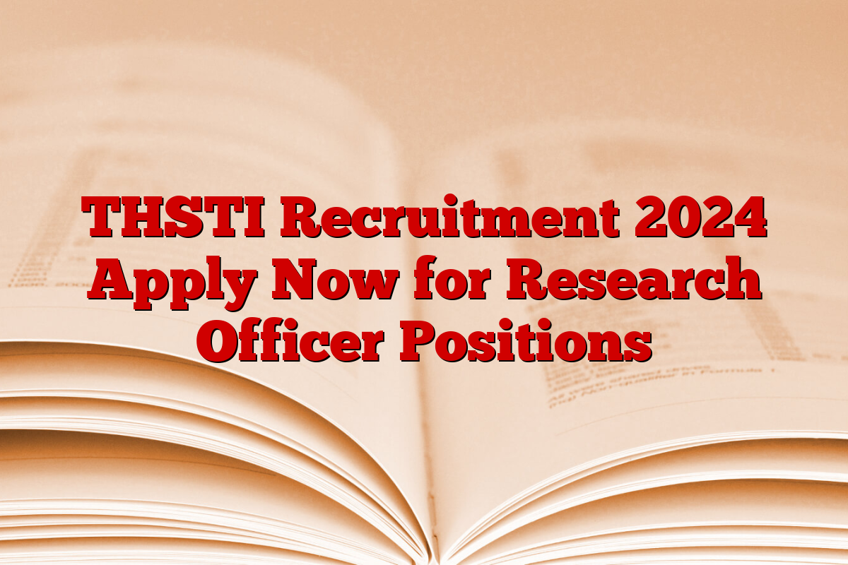 THSTI Recruitment 2024 Apply Now for Research Officer Positions