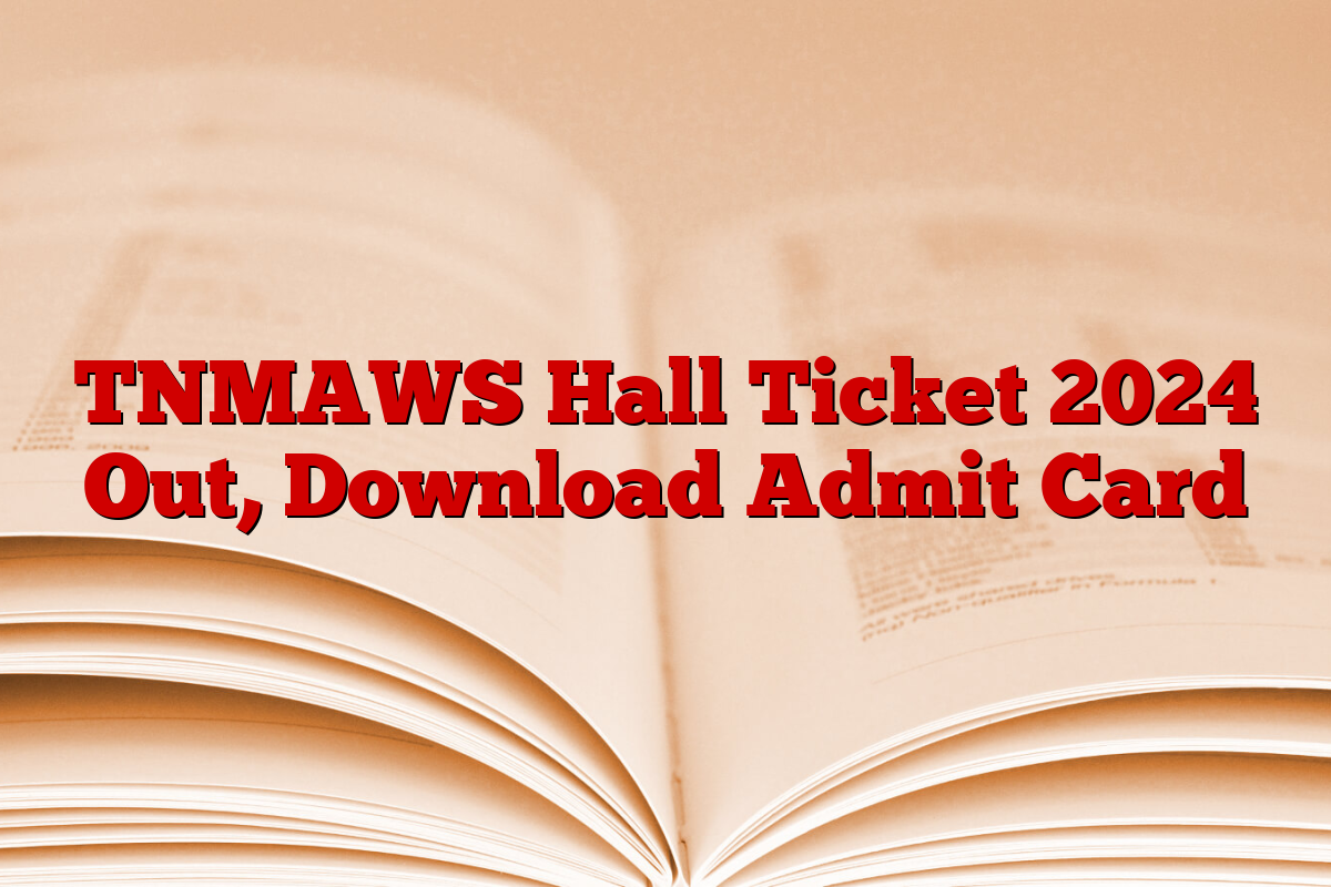 TNMAWS Hall Ticket 2024 Out, Download Admit Card