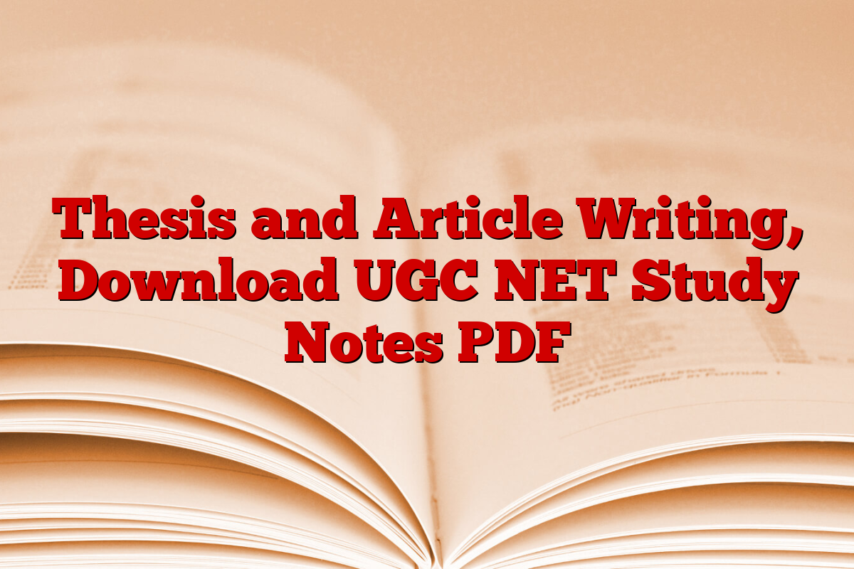 Thesis and Article Writing, Download UGC NET Study Notes PDF