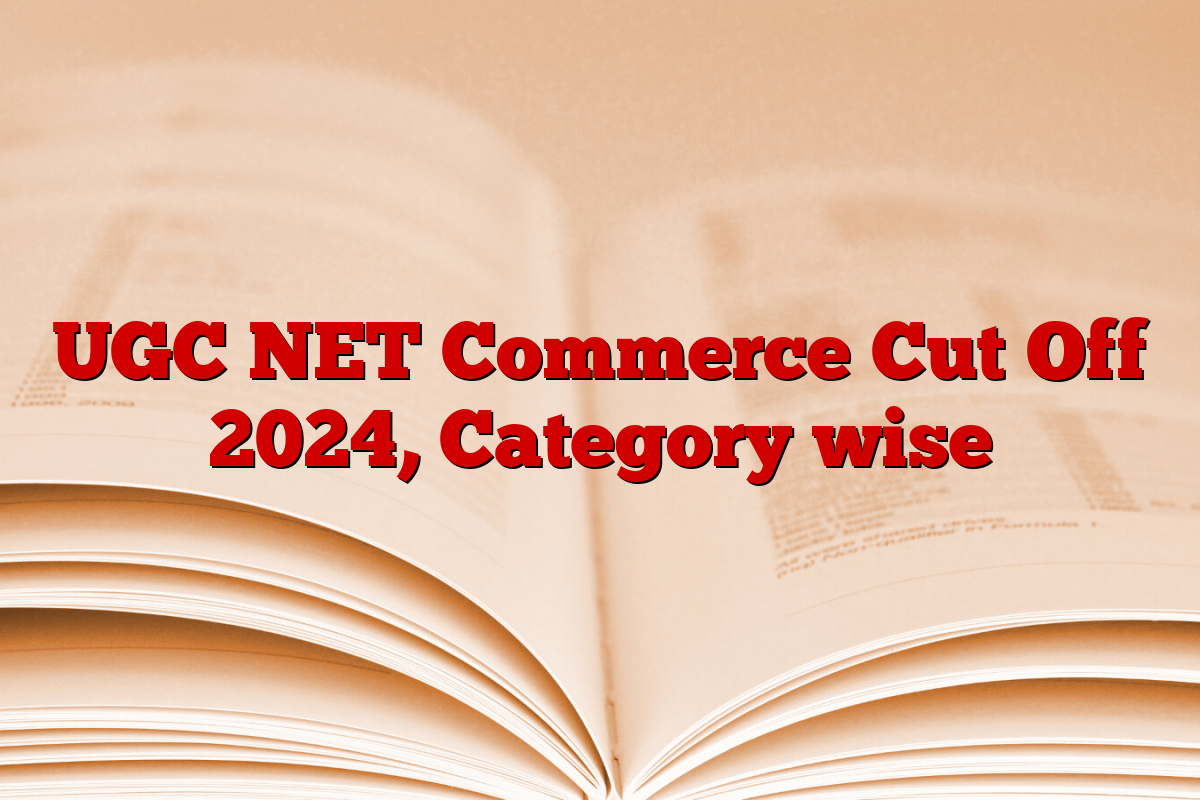 UGC NET Commerce Cut Off 2024, Category wise