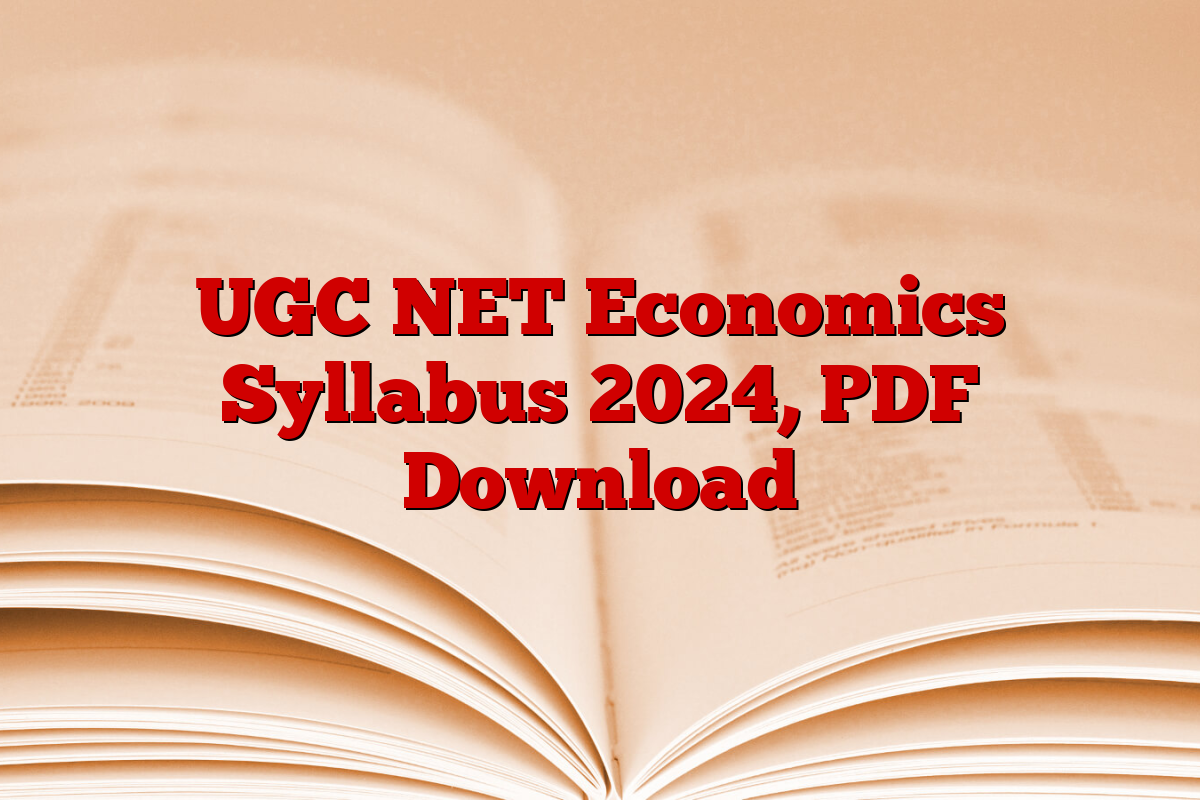 UGC NET Economics Syllabus 2024, PDF Download