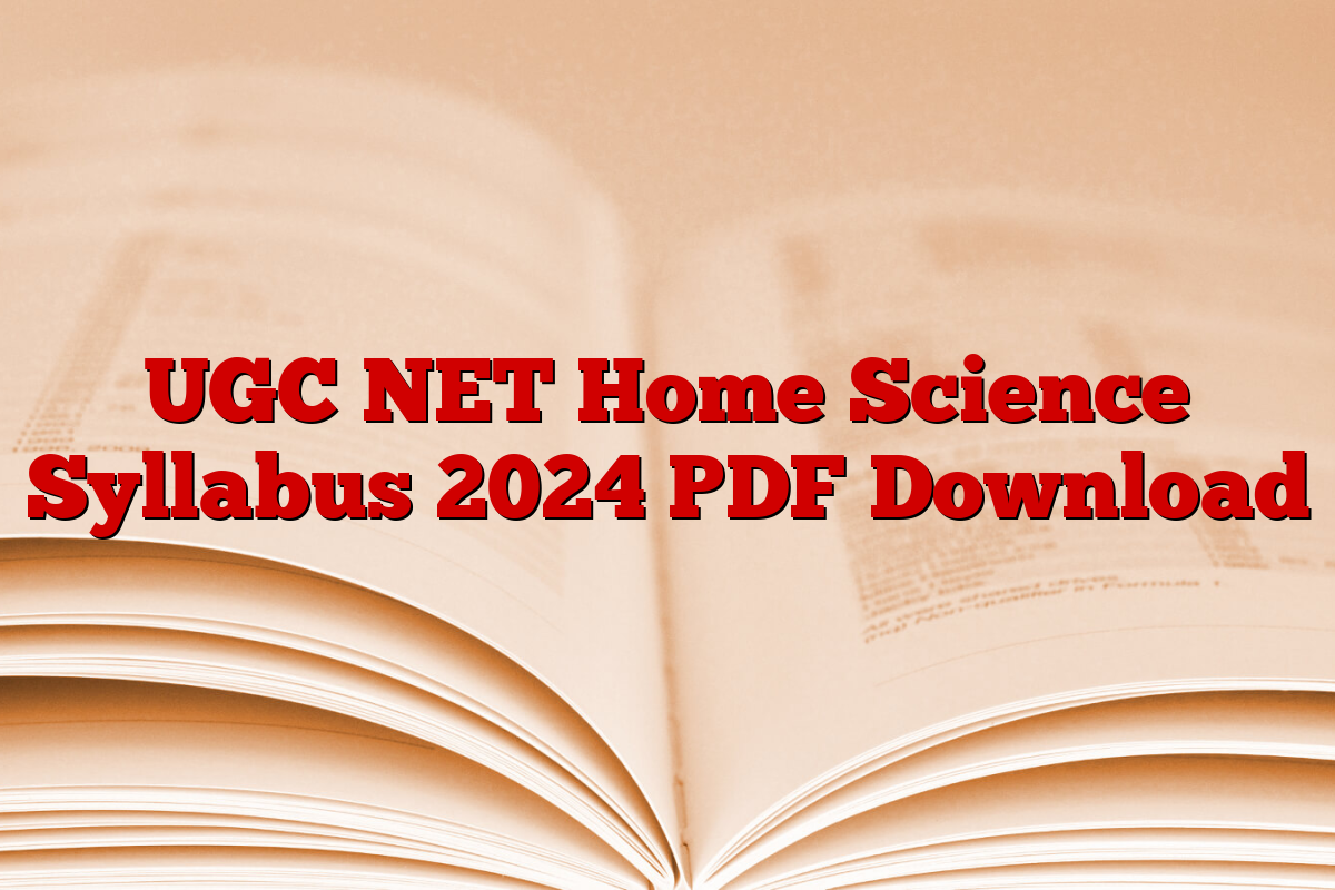 UGC NET Home Science Syllabus 2024 PDF Download