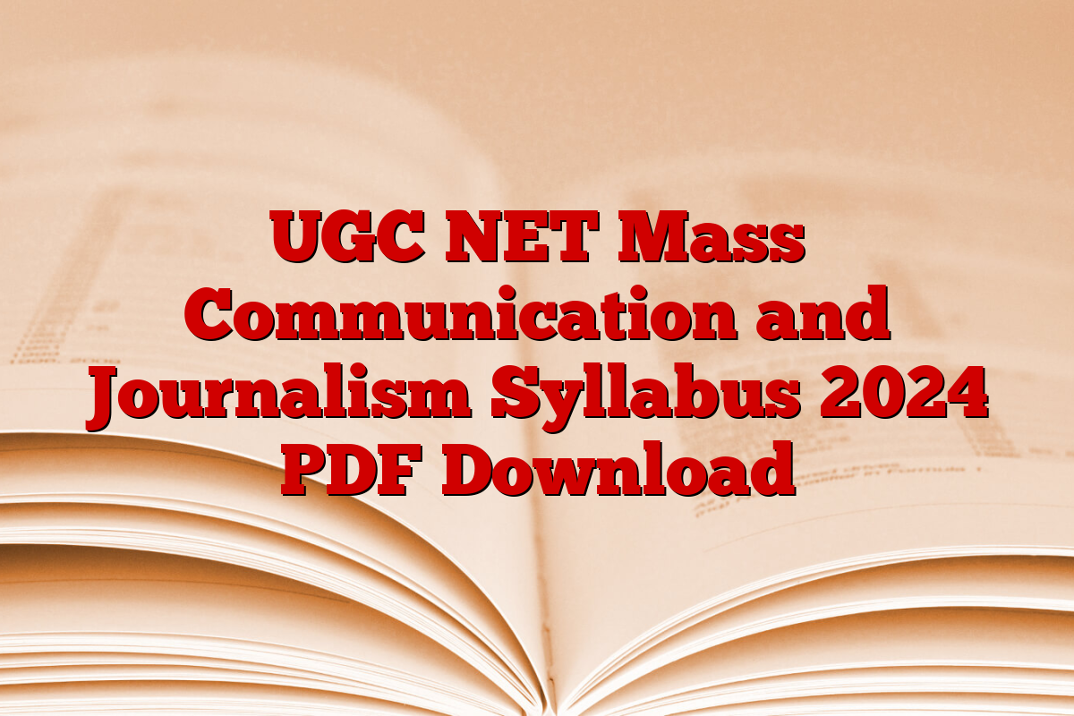 UGC NET Mass Communication and Journalism Syllabus 2024 PDF Download