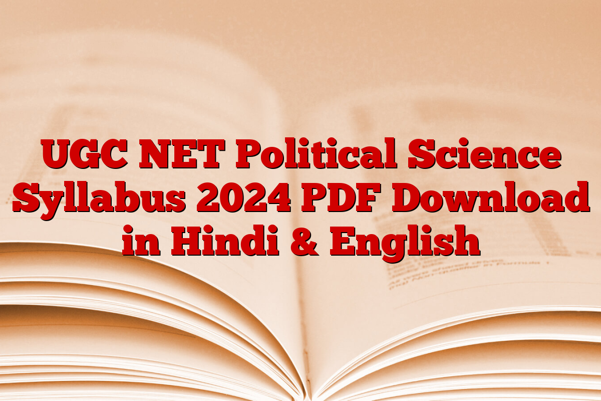 UGC NET Political Science Syllabus 2024 PDF Download in Hindi & English