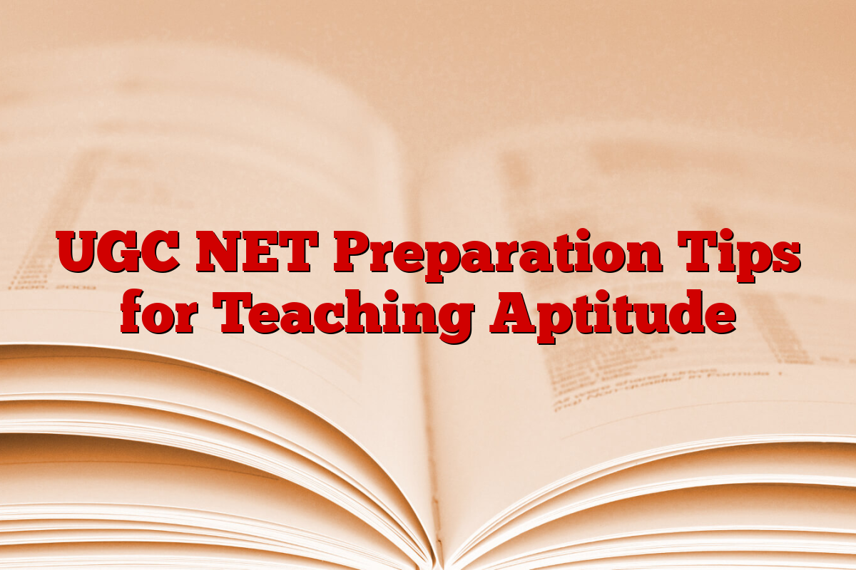 UGC NET Preparation Tips for Teaching Aptitude