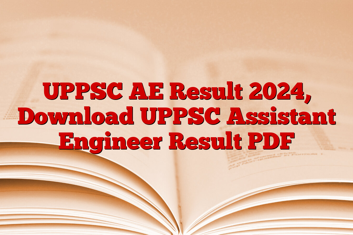 UPPSC AE Result 2024, Download UPPSC Assistant Engineer Result PDF
